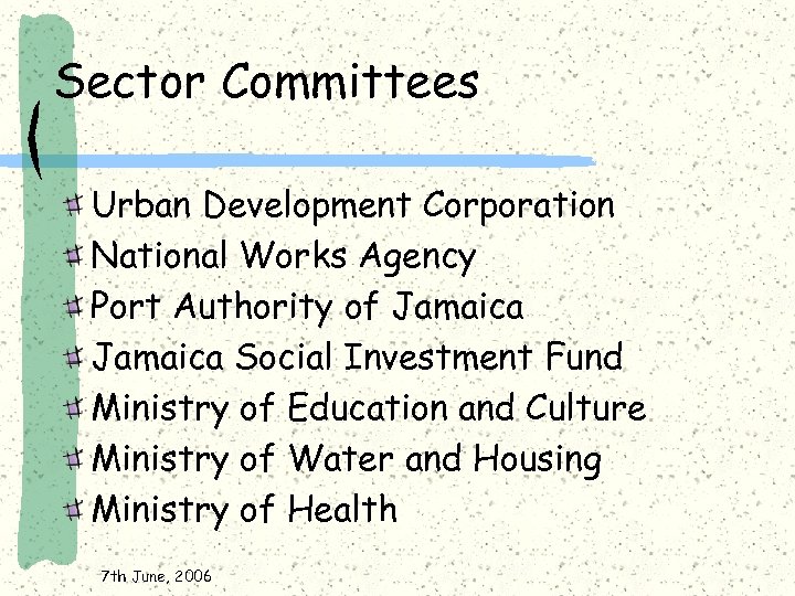 Sector Committees Urban Development Corporation National Works Agency Port Authority of Jamaica Social Investment