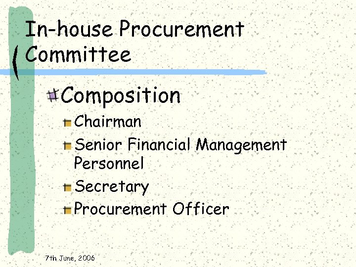 In-house Procurement Committee Composition Chairman Senior Financial Management Personnel Secretary Procurement Officer 7 th