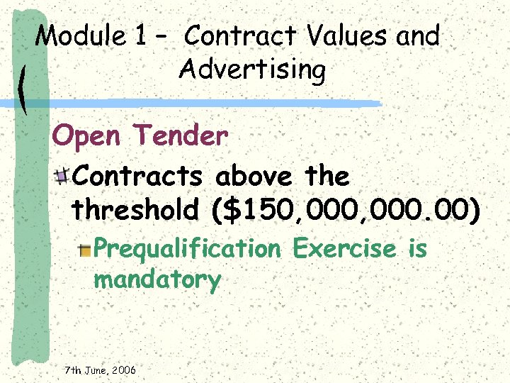 Module 1 – Contract Values and Advertising Open Tender Contracts above threshold ($150, 000.