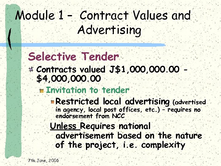 Module 1 – Contract Values and Advertising Selective Tender Contracts valued J$1, 000. 00