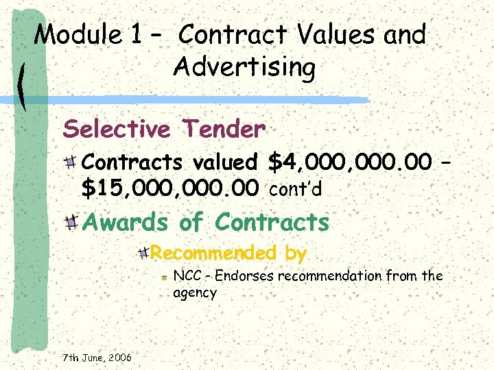 Module 1 – Contract Values and Advertising Selective Tender Contracts valued $4, 000. 00