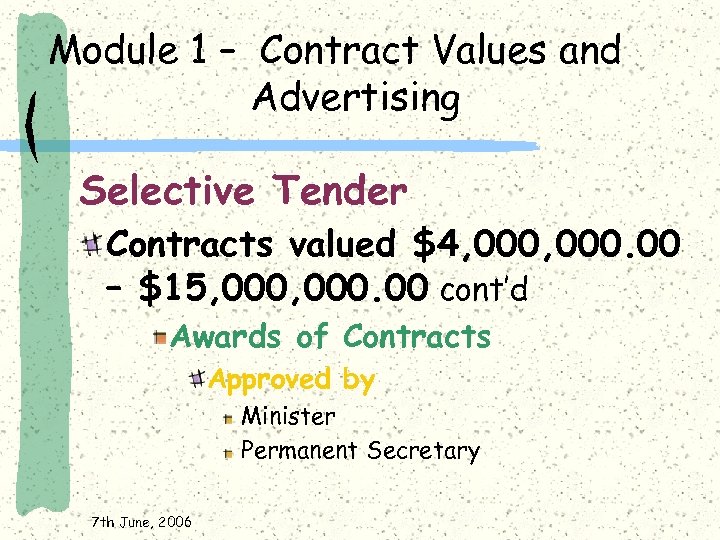 Module 1 – Contract Values and Advertising Selective Tender Contracts valued $4, 000. 00