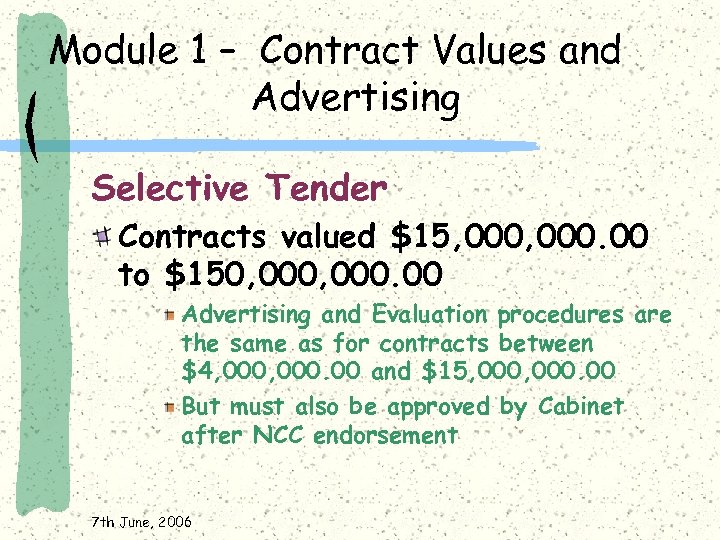 Module 1 – Contract Values and Advertising Selective Tender Contracts valued $15, 000. 00