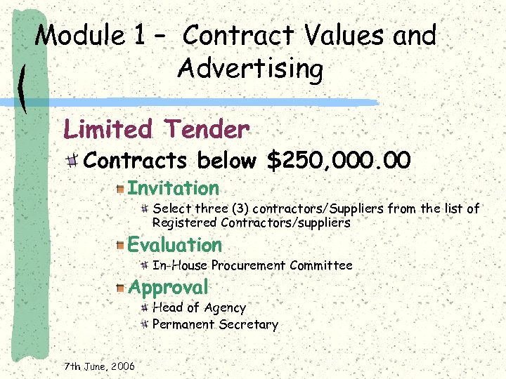 Module 1 – Contract Values and Advertising Limited Tender Contracts below $250, 000. 00