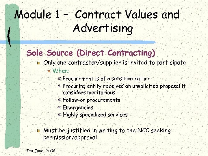 Module 1 – Contract Values and Advertising Sole Source (Direct Contracting) Only one contractor/supplier