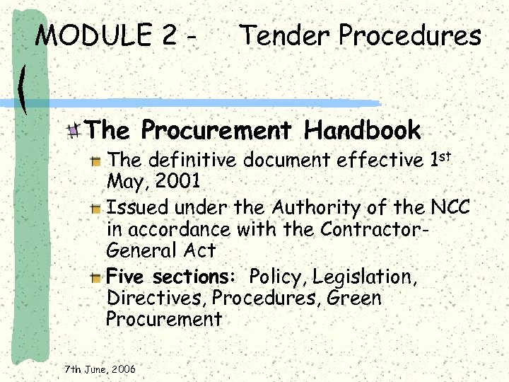 MODULE 2 - Tender Procedures The Procurement Handbook The definitive document effective 1 st