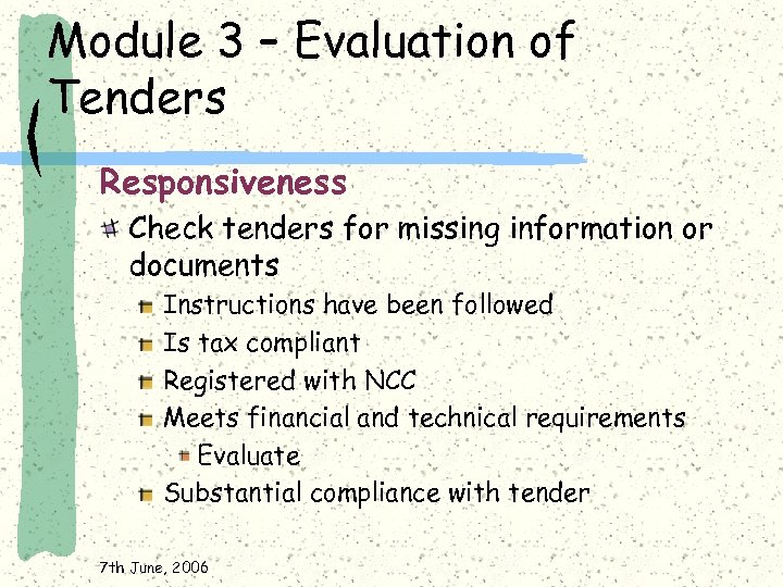 Module 3 – Evaluation of Tenders Responsiveness Check tenders for missing information or documents