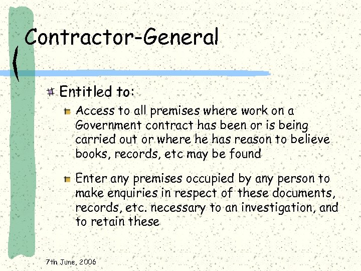 Contractor-General Entitled to: Access to all premises where work on a Government contract has