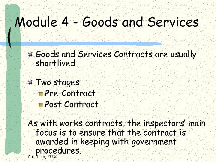 Module 4 - Goods and Services Contracts are usually shortlived Two stages Pre-Contract Post