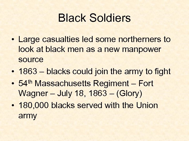 Black Soldiers • Large casualties led some northerners to look at black men as