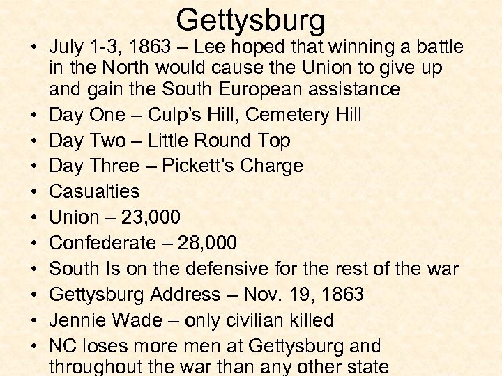 Gettysburg • July 1 -3, 1863 – Lee hoped that winning a battle in