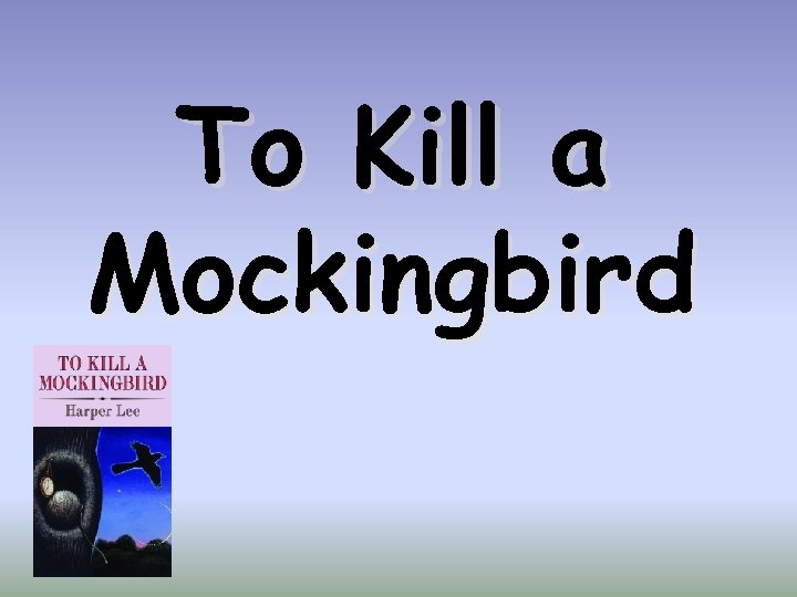 To Kill a Mockingbird 