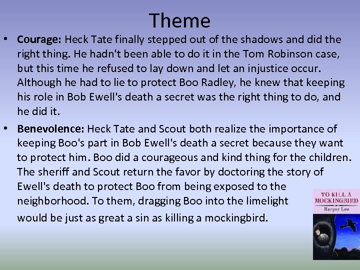 Theme • Courage: Heck Tate finally stepped out of the shadows and did the