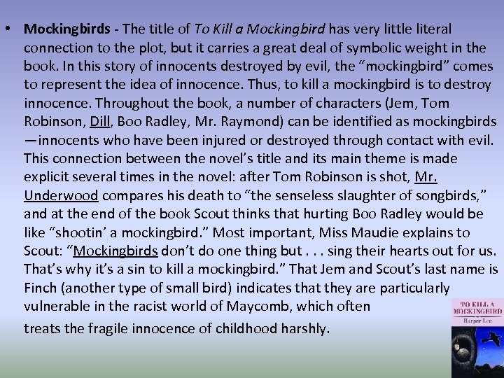  • Mockingbirds - The title of To Kill a Mockingbird has very little