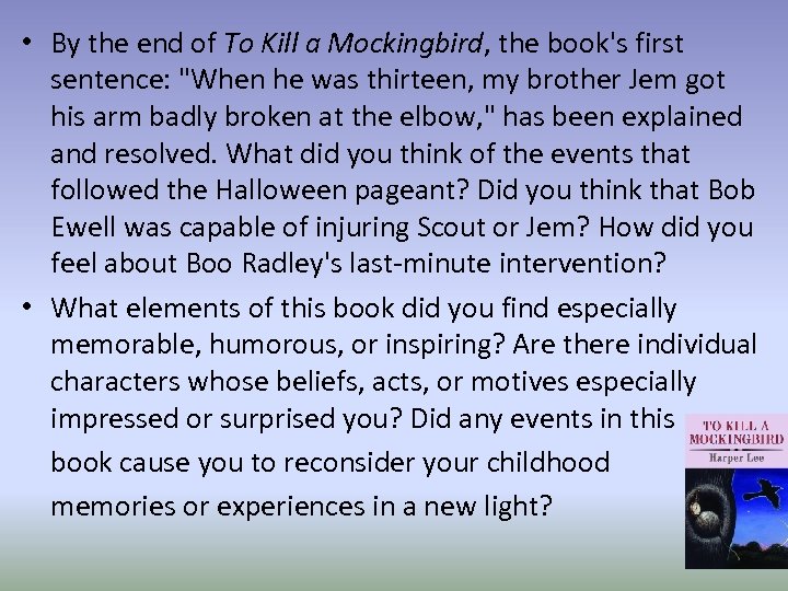  • By the end of To Kill a Mockingbird, the book's first sentence: