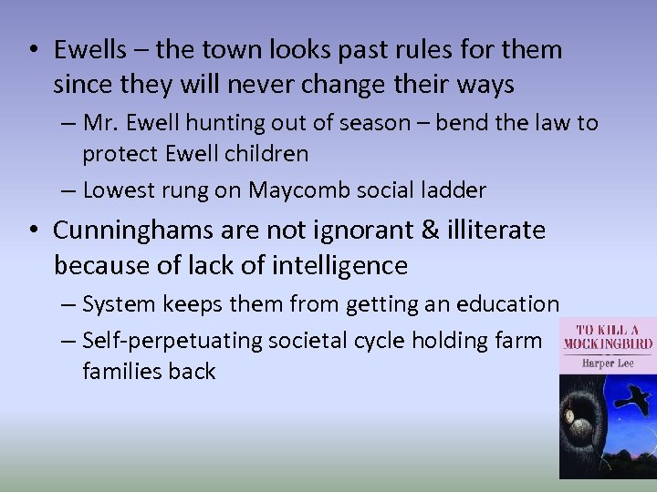  • Ewells – the town looks past rules for them since they will