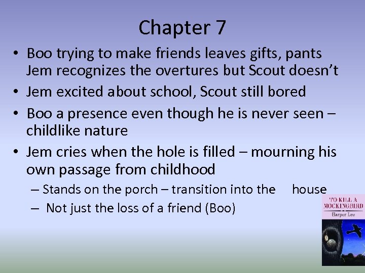 Chapter 7 • Boo trying to make friends leaves gifts, pants Jem recognizes the