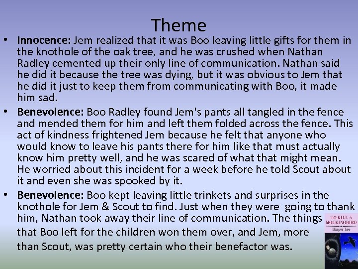 Theme • Innocence: Jem realized that it was Boo leaving little gifts for them