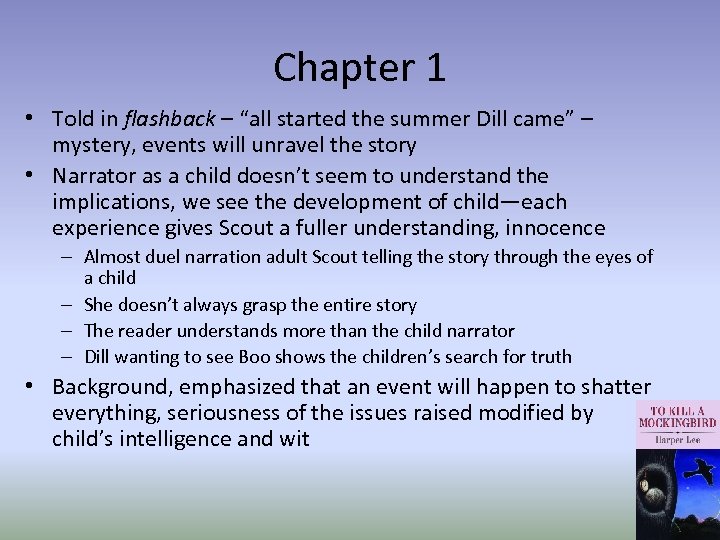 Chapter 1 • Told in flashback – “all started the summer Dill came” –