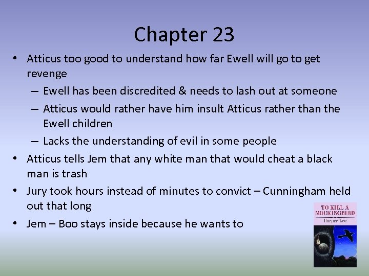 Chapter 23 • Atticus too good to understand how far Ewell will go to