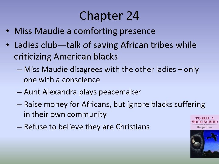 Chapter 24 • Miss Maudie a comforting presence • Ladies club—talk of saving African