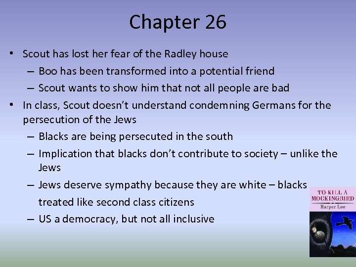 Chapter 26 • Scout has lost her fear of the Radley house – Boo