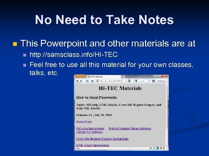 No Need to Take Notes n This Powerpoint and other materials are at n
