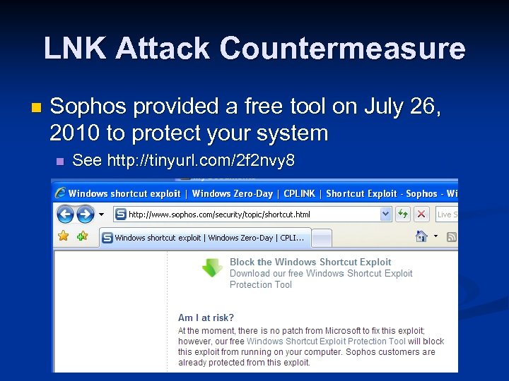 LNK Attack Countermeasure n Sophos provided a free tool on July 26, 2010 to
