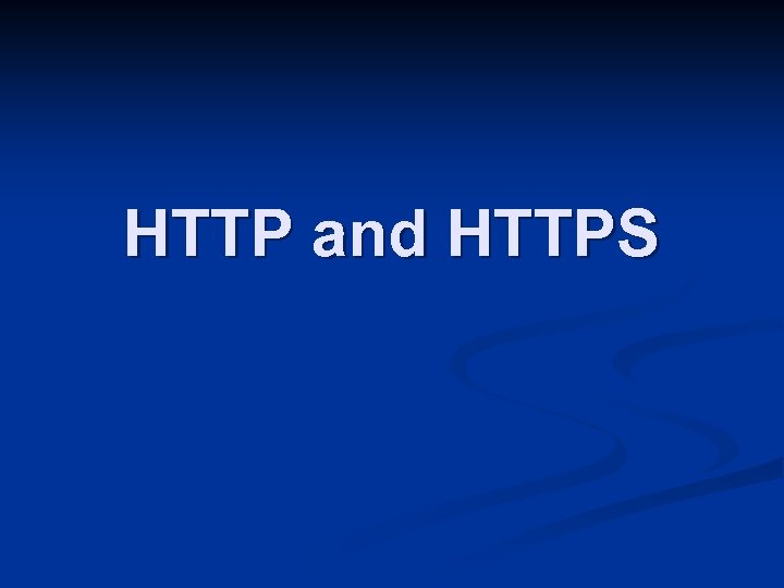 HTTP and HTTPS 