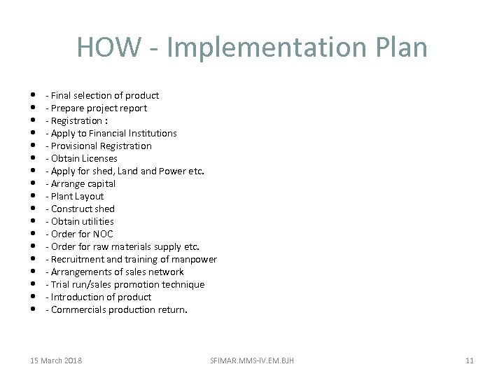 HOW - Implementation Plan - Final selection of product - Prepare project report -