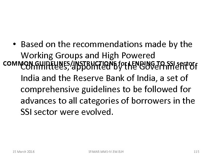  • Based on the recommendations made by the Working Groups and High Powered