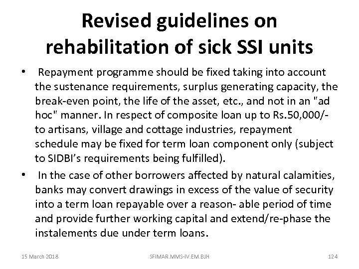 Revised guidelines on rehabilitation of sick SSI units • Repayment programme should be fixed