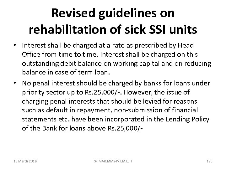 Revised guidelines on rehabilitation of sick SSI units • Interest shall be charged at