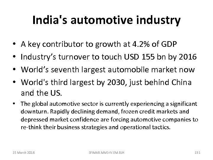India's automotive industry • • A key contributor to growth at 4. 2% of