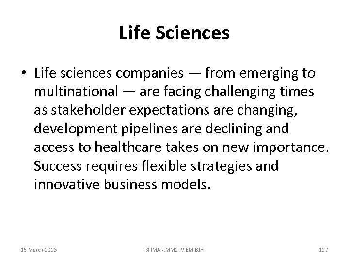 Life Sciences • Life sciences companies — from emerging to multinational — are facing