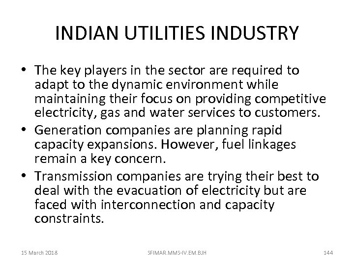 INDIAN UTILITIES INDUSTRY • The key players in the sector are required to adapt