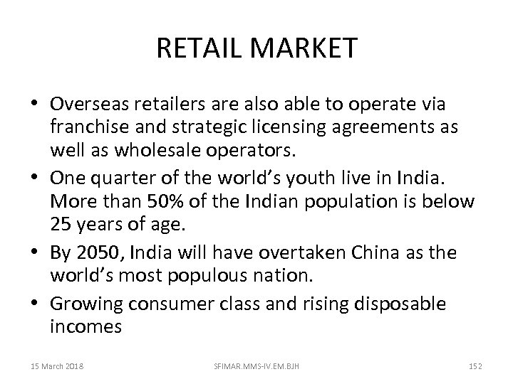 RETAIL MARKET • Overseas retailers are also able to operate via franchise and strategic