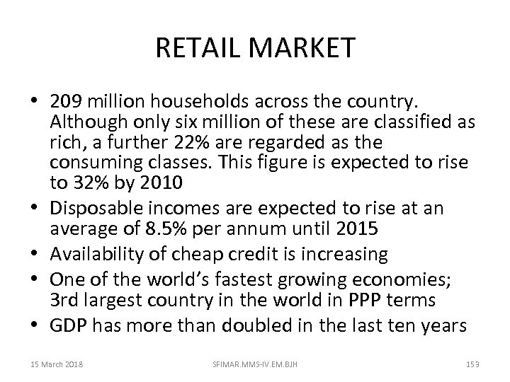 RETAIL MARKET • 209 million households across the country. Although only six million of