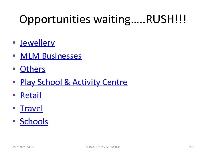 Opportunities waiting…. . RUSH!!! • • Jewellery MLM Businesses Others Play School & Activity