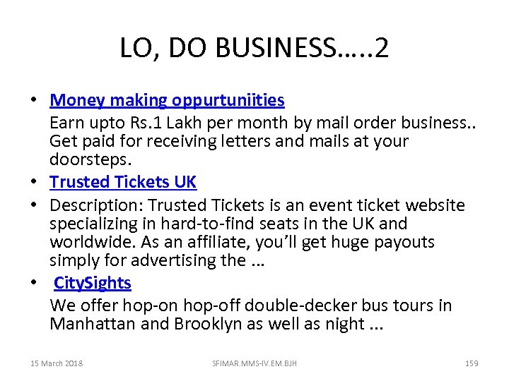 LO, DO BUSINESS…. . 2 • Money making oppurtuniities Earn upto Rs. 1 Lakh