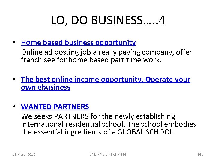 LO, DO BUSINESS…. . 4 • Home based business opportunity Online ad posting job