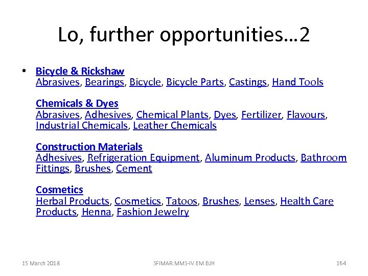 Lo, further opportunities… 2 • Bicycle & Rickshaw Abrasives, Bearings, Bicycle Parts, Castings, Hand