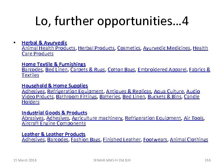 Lo, further opportunities… 4 • Herbal & Ayurvedic Animal Health Products, Herbal Products, Cosmetics,