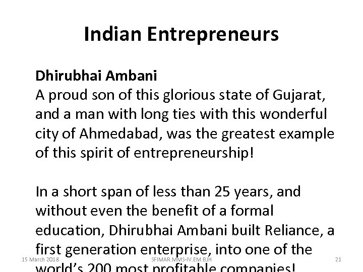 Indian Entrepreneurs Dhirubhai Ambani A proud son of this glorious state of Gujarat, and