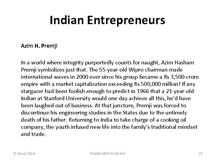 Indian Entrepreneurs Azim H. Premji In a world where integrity purportedly counts for naught,
