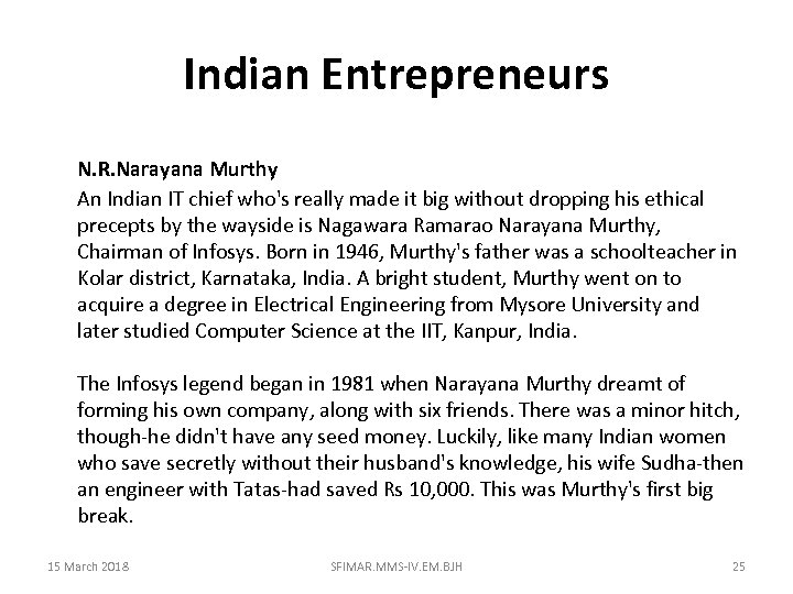 Indian Entrepreneurs N. R. Narayana Murthy An Indian IT chief who's really made it