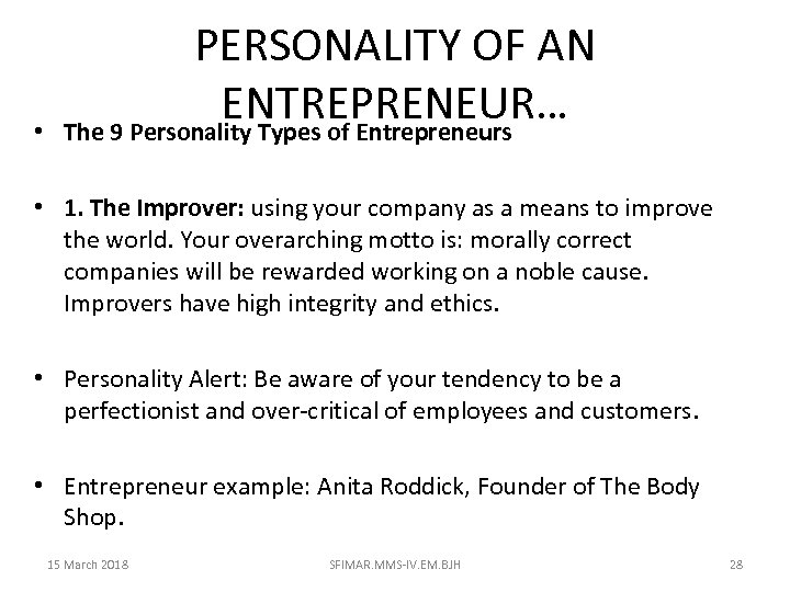  • PERSONALITY OF AN ENTREPRENEUR… The 9 Personality Types of Entrepreneurs • 1.