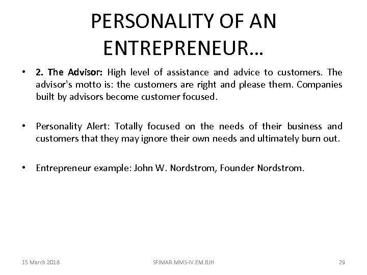 PERSONALITY OF AN ENTREPRENEUR… • 2. The Advisor: High level of assistance and advice