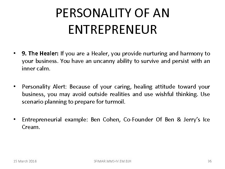 PERSONALITY OF AN ENTREPRENEUR • 9. The Healer: If you are a Healer, you