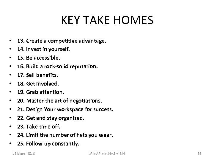 KEY TAKE HOMES • • • • 13. Create a competitive advantage. 14. Invest